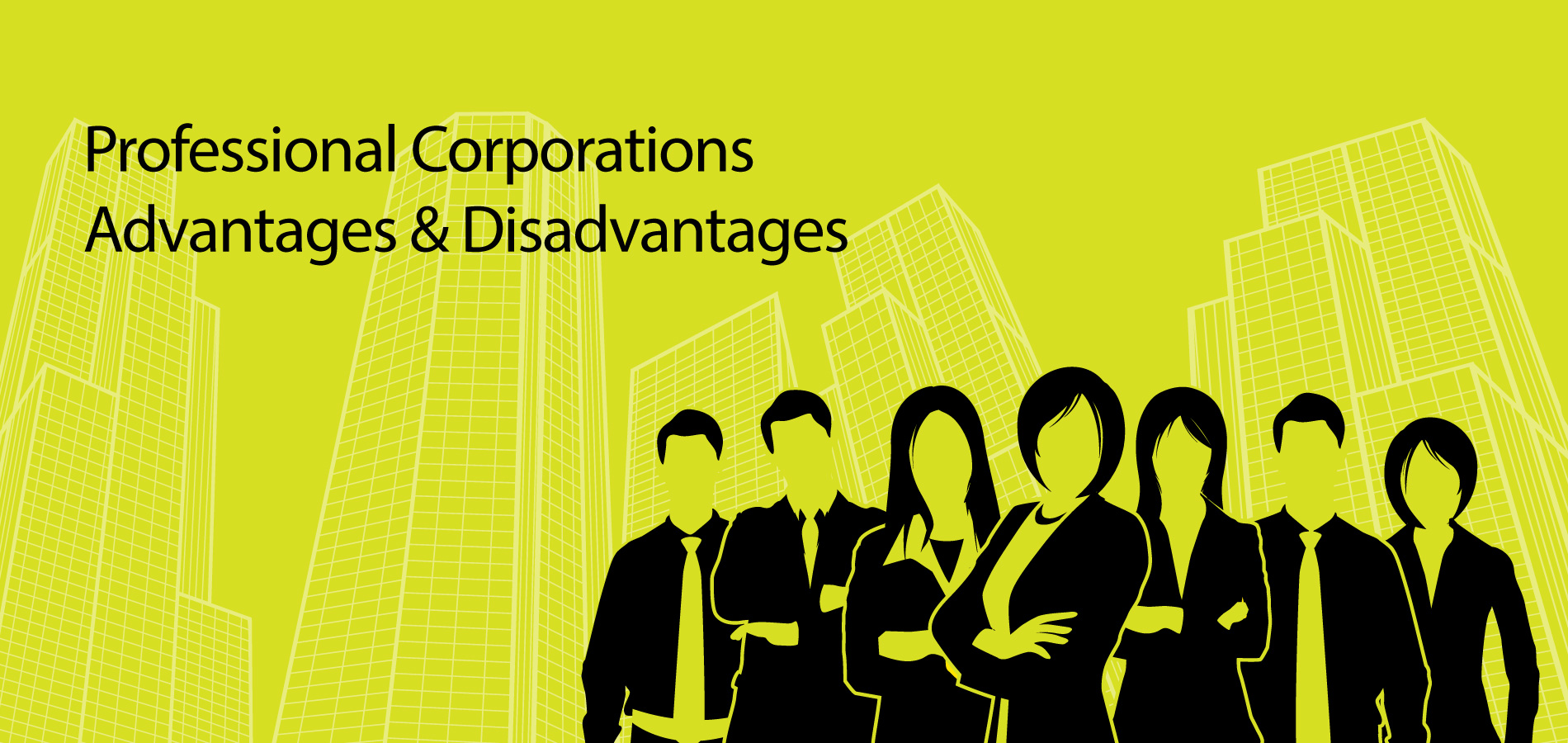 Consider these Professional Corporations Advantages and Disadvantages